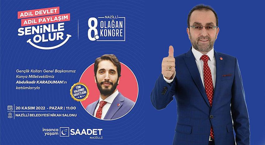 Saadet Partisi Nazilli İlçe Teşkilatı, kıvançlı bir telaş yaşıyor